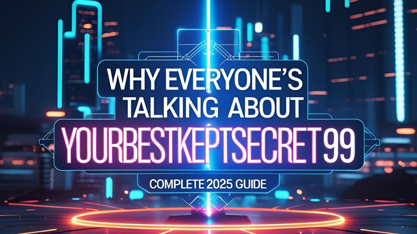 Why Everyone's Talking About yourbestkeptsecret99 – Complete 2025 Guide